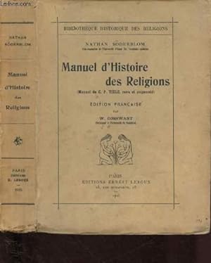 Bild des Verkufers fr MANUEL D'HISTOIRE DES RELIGIONS - Edition franaise par W. Corswant. (BBLIOTHEQUE HISTORIQUE DS RELIGIONS) zum Verkauf von Le-Livre