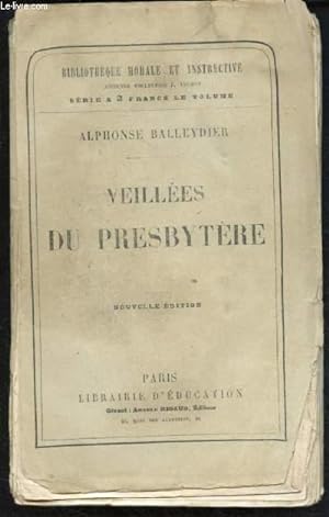 Bild des Verkufers fr VEILLEES DU PRESBYTERE - BIBLIOTHEQUE MORALE ET INSTRUCTIVE zum Verkauf von Le-Livre
