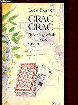 Seller image for CRAC CRAC : THEORIE GENERALE DU SEXE ET DE LA POLITIQUE for sale by Le-Livre