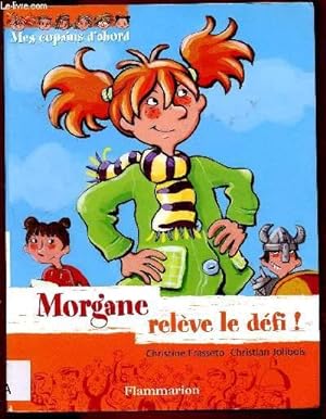 Imagen del vendedor de MORGANE RELEVE LE DEFI ! ( LIVRE POUR ENFANTS - HISTOIRE JEUNESSE ILLUSTRE) - COLLECTION " MES COPAINS D'ABORD" a la venta por Le-Livre