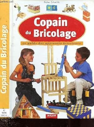 Image du vendeur pour COPAIN DU BRICOLAGE : LE GUIDE DES APPRENTIS BRICOLEURS mis en vente par Le-Livre