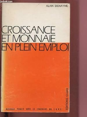 Seller image for CROISSANCE ET MONNAIE EN PLEIN EMPLOI for sale by Le-Livre