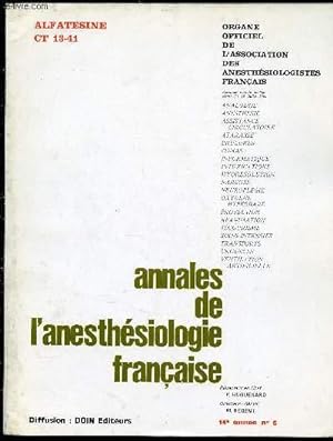 Seller image for ANNALES DE L'ANESTHESIOLOGIE FRANCAISE - REVUE TRIMESTRIELLE - TOME XIV - N6 - OCT/NOV/DEC 1973 : ALFATESINE CT-13-41 : Les effets sur le systme nerveux central du CT 13.41, par J. Bimar et N. Lepouleuf, etc for sale by Le-Livre