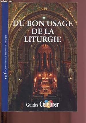 Bild des Verkufers fr DU BON USAGE DE LA LITURGIE (CENTRE NATIONAL DE PASTORALE LITURGIQUE) zum Verkauf von Le-Livre