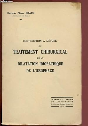 Imagen del vendedor de CONTRIBUTION A L'ETUDE DU TRAITEMENT CHIRURGICAL DE LA DILATATION IDIOPATHIQUE DE L'OESOPHAGE a la venta por Le-Livre