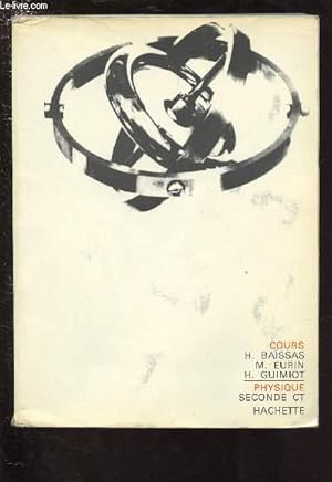 Bild des Verkufers fr COURS DE SCIENCES PHYSIQUES : PHYISQUE - SECONDE CT (Programme du 13 Juin 1966) zum Verkauf von Le-Livre