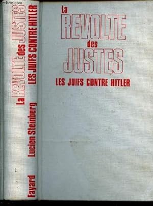 Bild des Verkufers fr LA REVOLTE DES JUSTES : LES JUIFS CONTRE HITLER 1933-1945 - COLLECTION "GRANDS DOCUMENTS CONTEMPORAINS" zum Verkauf von Le-Livre