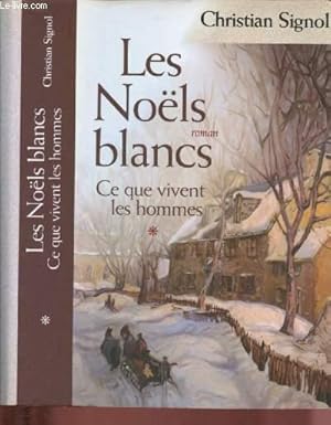 Image du vendeur pour TOME 1 - CE QUE VIVENT LES HOMMES - LES NOELS BLANCS (ROMAN) mis en vente par Le-Livre