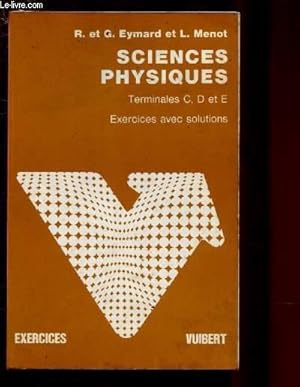 Seller image for SCIENCES PHYSIQUES - TERMINALES C, D ET E - EXERCICES AVEC SOLUTIONS for sale by Le-Livre