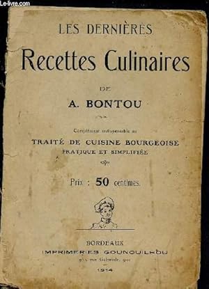 Seller image for LES DERNIERES RECETTES CULINAIRES -Complment indispensable au "Trait de cuisine bourgeoise pratique et simplifie" : Merlu crme gratin / Pauchouse de Bresse / Tournedos  la chasseur / Mdaillons de veau  la Piffraro / Emincs de porc  la minute. for sale by Le-Livre