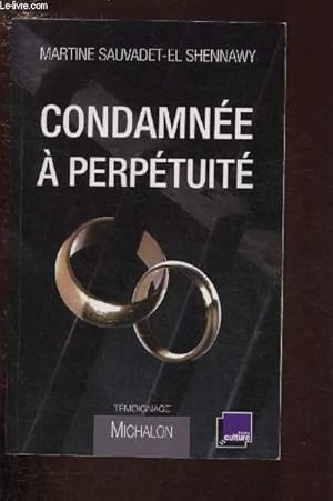 Seller image for CONDAMNEE A PERPETUITE - TEMOIGNAGE for sale by Le-Livre