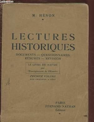 Seller image for LECTURES HISTORIQUES : LE LIVRE DU MAITRE POUR L'ENSEIGNEMENT DE L'HISTOIRE -PREMIER VOLUME DES ORIGINES A 1610 : DOCUMENTS - QUESTONNAIRES - RESUME - REVISION for sale by Le-Livre