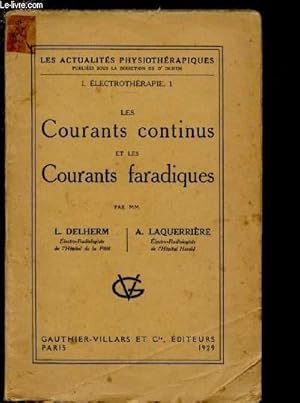 Imagen del vendedor de LES COURANTS CONTINUS ET LES COURANTS FARADIQUES / I- ELECTROTHERAPIE a la venta por Le-Livre