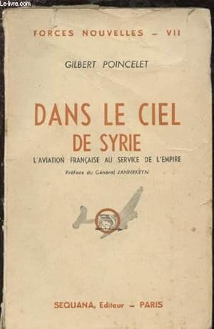 Seller image for DANS LE CIEL DE SYRIE : L'AVIATION FRANCAISE AU SERVICE DE L'EMPIRE for sale by Le-Livre