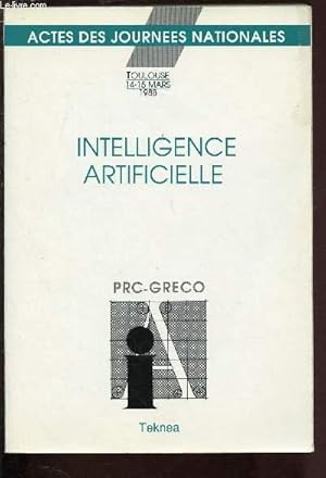 Bild des Verkufers fr TOULOUSE : 14-15 MARS 1988 : INTELLIGENCE ARTIFICIELLE / PRC-GRECO / ACTES DES JOURNEES NATIONALE : Modles de raisonnement pour un module temporel, par Augustin Lux et Jean-Fraois Rit - Compilation de bases de connaissances, par Malik Ghallab -etc. zum Verkauf von Le-Livre