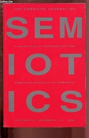 Seller image for VOL 10 - NOS 1-2 1993 : THE AMERICAN JOURNAL OF SEMIOTICS : Catholicism an a Sign System, par Benedict Ashley - The Fuzzy Logic of Religious Discourse, par Michael Raposa - Chinese Communism : Cmmunity and the Problem L'objet a or Revenant,etc. for sale by Le-Livre
