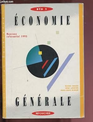 Bild des Verkufers fr ECONOMIE GENERALE - BTS 1 - NOUVEAU REFERENTIEL 1995 zum Verkauf von Le-Livre