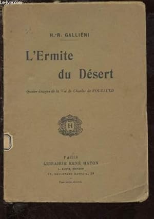 Seller image for L'ERMITE DU DESERT : QUATRE IMAGE DE LA VIE DE CHARLES DE FOUCAULD for sale by Le-Livre