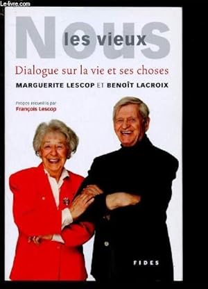 Bild des Verkufers fr NOUS LES VIEUX - DAILOGUE SUR LA VIE ET SES CHOSES zum Verkauf von Le-Livre
