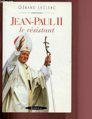 Bild des Verkufers fr JEAN-PAUL II - LE RESISTANT zum Verkauf von Le-Livre