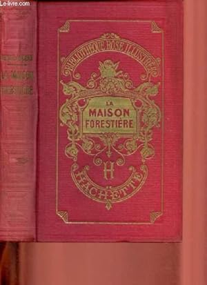 Seller image for LA MAISON FORESTIERE / BIBLIOTHEQUE ROSE ILLUSTREE for sale by Le-Livre