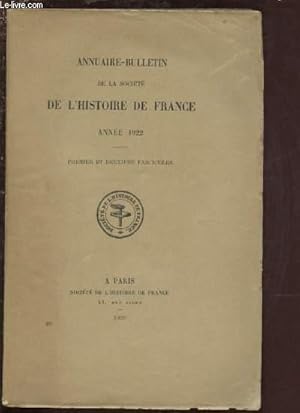 Image du vendeur pour ANNUAIRE-BULLETIN DE LA SOCIETE DE L'HISTOIRE DE FRANCE - ANNEE 1922 : PREMIER ET DEUXIEME FASCICULES - 1 VOLUME mis en vente par Le-Livre