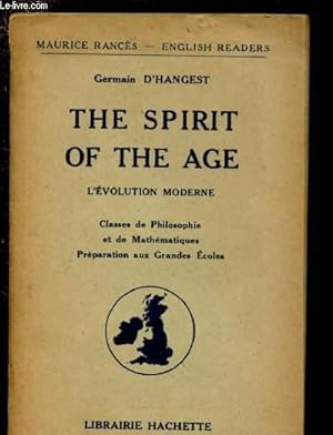 Seller image for THE SPIRIT OF THE AGE : L'EVOLUTION MODERNE - CLASSES DE PHILOSOPHIE ET DE MATHEMATIQUES - PREPARATION AUX GRANDES ECOLES for sale by Le-Livre