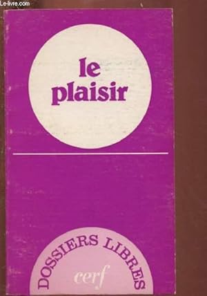 Bild des Verkufers fr LE PLAISIR : Le plaisir aujourd'hui - Le plaisir : encore, encore . mais quel plaisir , pour quel corps ? par Michel Simon - Foi chrtienne, corps et plaisir zum Verkauf von Le-Livre