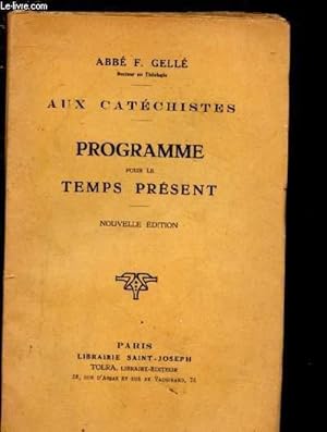 Seller image for PROGRAMME POUR LE TEMP PRESENT - AUX CATECHISTES for sale by Le-Livre