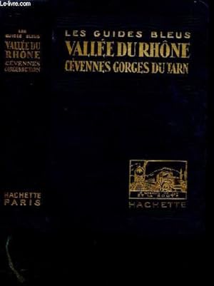 Image du vendeur pour VALLEE DU RHONE, CEVENNES : LYONNAIS, VELAY, VIVARAY, GORGES DU TARN / COLLECTION "LES GUIDES BLEU" mis en vente par Le-Livre