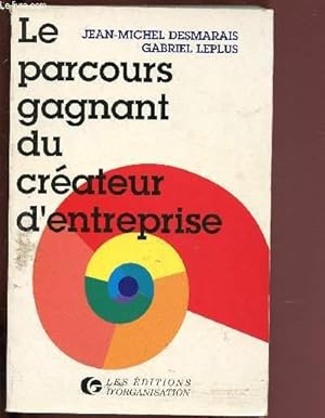 Seller image for LE PARCOURS GAGNANT DU CREATEUR D'ENTREPRISE for sale by Le-Livre