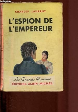 Bild des Verkufers fr L'ESPION DE L'EMPEREUR / COLLECTION " LES GRANS ROMANS" zum Verkauf von Le-Livre