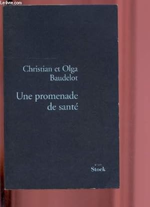Seller image for UNE PROMENADE DE SANTE - L'HISTOIRE DE NOTRE GREFFE for sale by Le-Livre