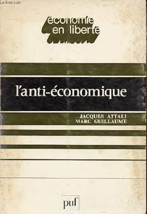 Seller image for L'ANTO-ECONOMIQUE / Comment fonctionne la science conomique ?, La microconomie une autre plante, La macroconomie pour quoi faire ?, Thorie critique de la croissance conomique . for sale by Le-Livre