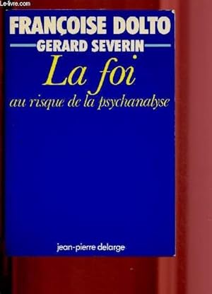 Image du vendeur pour LA FOI AU RISQUE DE LA PSYCHANALYSE mis en vente par Le-Livre