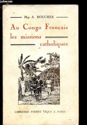 Bild des Verkufers fr AU CONGO FRANCAIS, LES MISSIONS CATHOLIQUES zum Verkauf von Le-Livre