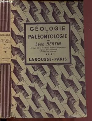 Bild des Verkufers fr GEOLOGIE ET PALEONTOLOGIE (A l'usage des lves aux Ecoles normales primaires et primaires suprieures, des lves et candidats  l'institut agronomique et aux Ecoles nationales d'Agriculture, des candidats aux Ecoles Normales Suprieures et au S.P.C.N.) zum Verkauf von Le-Livre