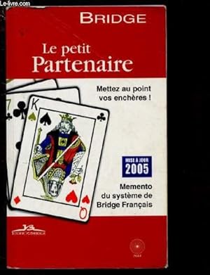 Imagen del vendedor de LE PETIT PARTENAIRE 2005 / MEMENTO DU SYSTEME DE BRIDGE FRANCAIS a la venta por Le-Livre
