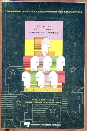 Image du vendeur pour POUVOIRS ET CULTURES ORGANISATIONNELS / TOME 4 : CHANGEMENT PLANIFIE ET DEVELOPPEMENT DES ORGANISATIONS : Le gestionnaire et la psychologie du pouvoir, par A. Fortin - Leadership et gestion, par Y. Tellier - Le climat organisationnel, par R. Foucher, etc mis en vente par Le-Livre