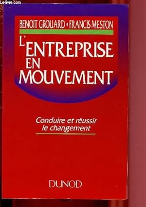 Imagen del vendedor de L'ENTREPRISE EN MOUVEMENT - CONDUIRE ET REUSSIR LE CHANGEMENT a la venta por Le-Livre