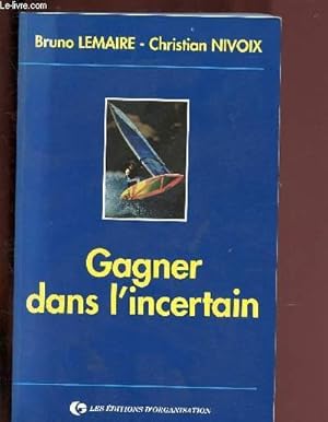 Bild des Verkufers fr GAGNER DANS L'INCERTAIN zum Verkauf von Le-Livre