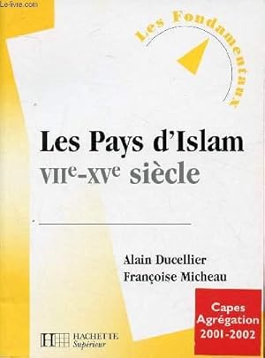 Image du vendeur pour LES PAYS D'ISLAM VII-XVe SIECLE / Aux origines de l'Islam : la prdication de Muhammad, La construction d'un Empire khalifal, Khalifat abbasside, opposition shi'ite et pouvoir rgionaux . mis en vente par Le-Livre