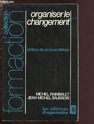 Image du vendeur pour ORGANISER LE CHANGEMENT / COLLECTION "FORMACTION" mis en vente par Le-Livre