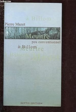Immagine del venditore per MEURTRE PEU CONVENTIONNEL A BILLOM venduto da Le-Livre