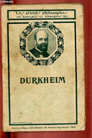 Bild des Verkufers fr DURKHEIM EMILE / LES GRANDS PHILOSOPHES FRANCAIS ET ETRANGERS : la mthode sociologique, sociologie juridique et morale (suicide, divorce, origine de la prohibition de l'inceste), sociologie religieuse,etc zum Verkauf von Le-Livre