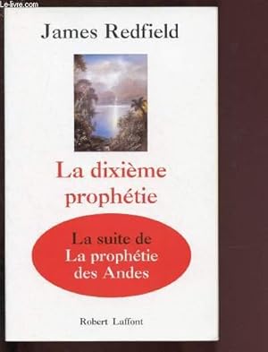 Image du vendeur pour LA DIXIEME PROPHETIE (LA SUITE DE "LA PROPHETIE DES ANDES") mis en vente par Le-Livre