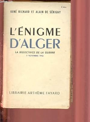 Seller image for L'ENIGME D'ALGER - LA BISSECTRICE DE LA GUERRE - 8 NOVEMBRE 1942 for sale by Le-Livre