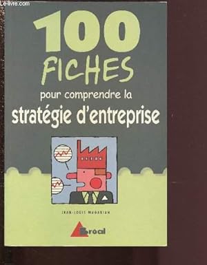 Image du vendeur pour 100 FICHES POUR COMPRENDRE LA STRATEGIE D'ENTREPRISE mis en vente par Le-Livre