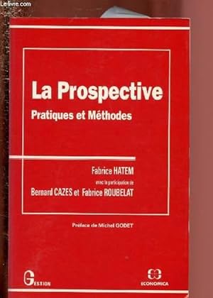 Seller image for LA PROSPECTIVE - PRATIQUES ET METHODES for sale by Le-Livre
