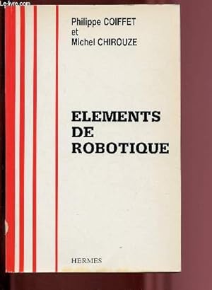 Bild des Verkufers fr ELEMENTS DE ROBOTIQUE zum Verkauf von Le-Livre